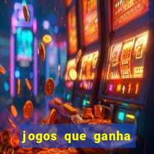 jogos que ganha dinheiro ao se cadastrar